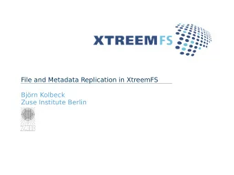 File and Metadata Replication in XtreemFS  Bjrn Kolbeck  Zuse Institute Berlin  File and Metadata