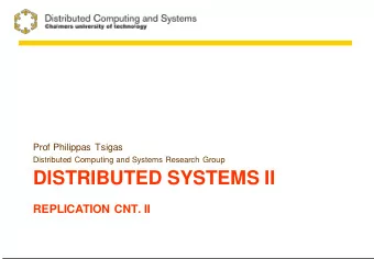 DISTRIBUTED SYSTEMS II  REPLICATION CNT. II  The Quorum consensus method for Replication  To