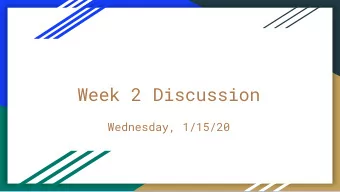 Week 2 Discussion  Wednesday, 1/15/20  Reminders  PA 2 due Tuesday, January 21 11:59pm  Todays