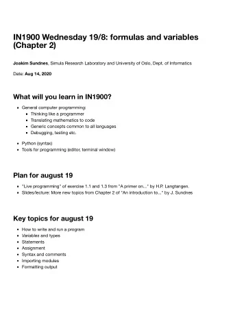 IN1900 Wednesday 19/8: formulas and variables  (Chapter 2) Joakim Sundnes , Simula Research