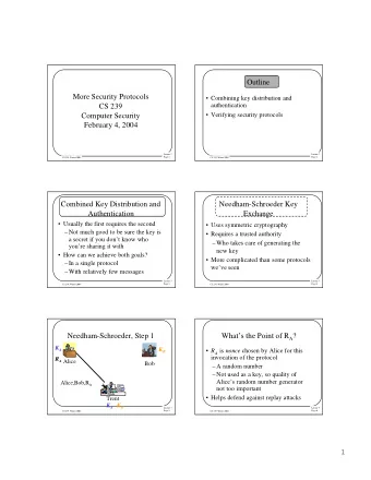 Outline  More Security Protocols   Combining key distribution and  authentication  CS 239