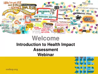 Welcome  Introduction to Health Impact  Assessment  Webinar  How to Interact Today with ZOOM