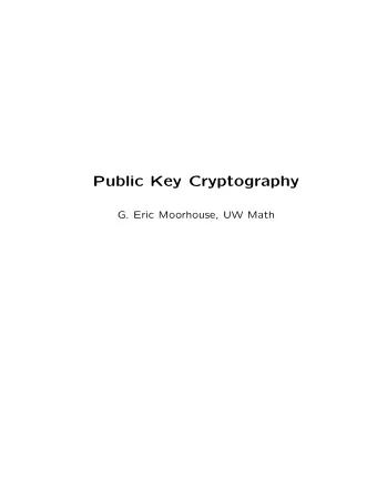 Public Key Cryptography  G. Eric Moorhouse, UW Math  References  A.J. Menezes, P.C. van Oorschot