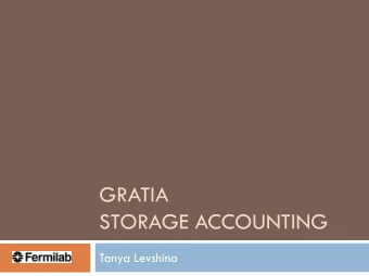 STORAGE ACCOUNTING  Tanya Levshina  Project History  2  Grid Accounting (Gratia) system was