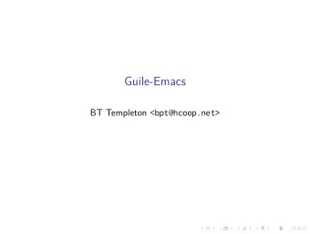 Guile-Emacs BT Templeton &lt;bpt@hcoop.net&gt;  .  .  .  .  .  .  Guile-Elisp Status  Nil