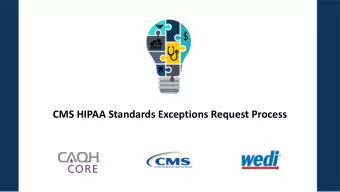 CMS HIPAA Standards Exceptions Request Process  Logistics  Presentation Slides and How to