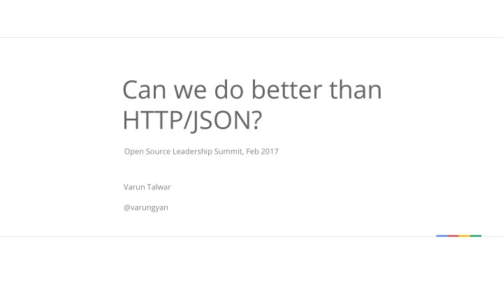 can we do better than http json