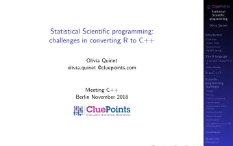 Statistical Scientific programming:  Introduction  challenges in converting R to C++  CluePoints