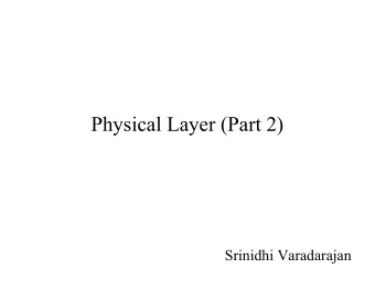 Physical Layer (Part 2)  Srinidhi Varadarajan  Fourier Series   Even and Odd functions:  Even