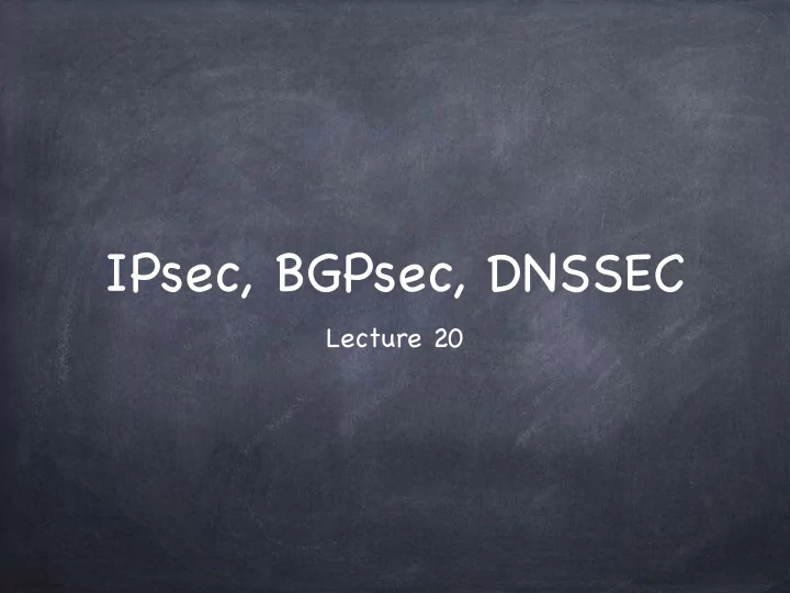 ipsec bgpsec dnssec