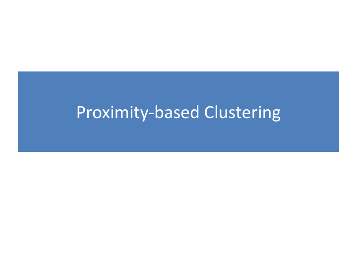proximity based clustering clustering with no distance