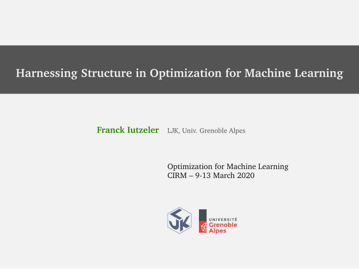 harnessing structure in optimization for machine learning