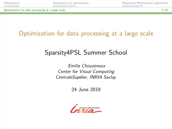 Optimization for data processing at a large scale  Sparsity4PSL Summer School  Emilie Chouzenoux
