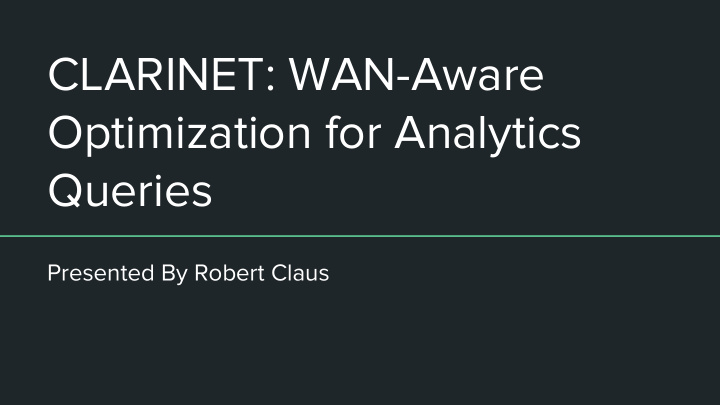 clarinet wan aware optimization for analytics queries