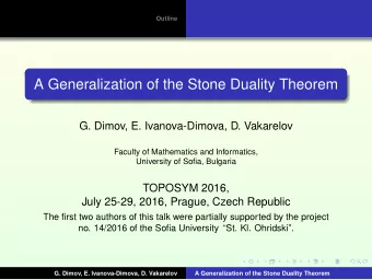 A Generalization of the Stone Duality Theorem  G. Dimov, E. Ivanova-Dimova, D. Vakarelov  Faculty