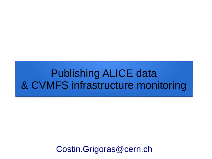 publishing alice data cvmfs infrastructure monitoring