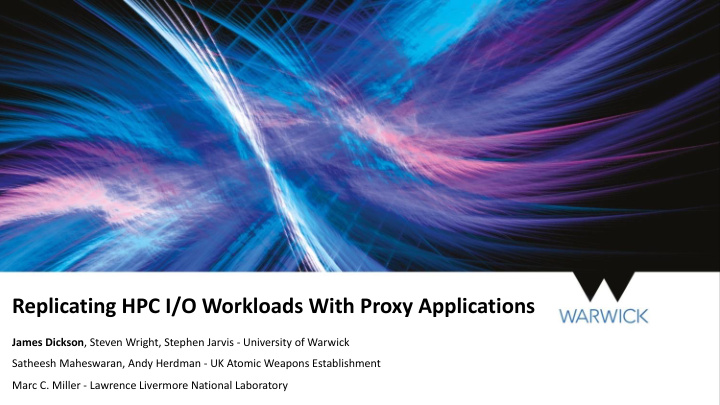 replicating hpc i o workloads with proxy applications