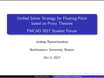 Unified Solver Strategy for Floating-Point  based on Proxy Theories  FMCAD 2017 Student Forum