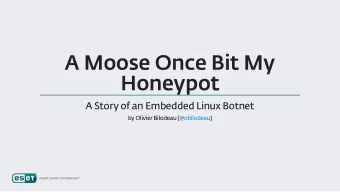 A Moose Once Bit My  Honeypot  A Story of an Embedded Linux Botnet  by Olivier Bilodeau (