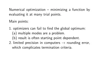 Numerical optimization  minimizing a function by  evaluating it at many trial points.  Main