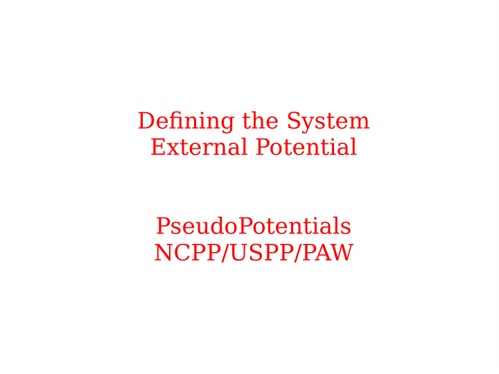 defjning the system external potential pseudopotentials