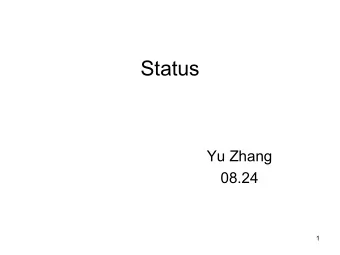 Status  Yu Zhang  08.24  1  cross check   785 events with same event and cfg file   612 evens