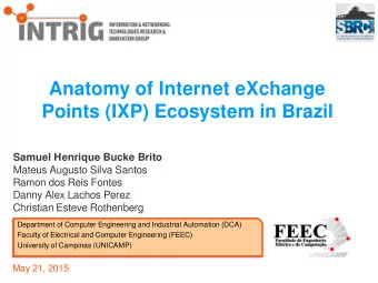 Anatomy of Internet eXchange  Points (IXP) Ecosystem in Brazil  Samuel Henrique Bucke Brito  Mateus