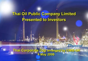 Thai Oil Public Company Limited  Thai Oil Public Company Limited  Presented to Investors  Presented