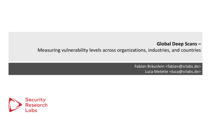 global deep scans measuring vulnerability levels across