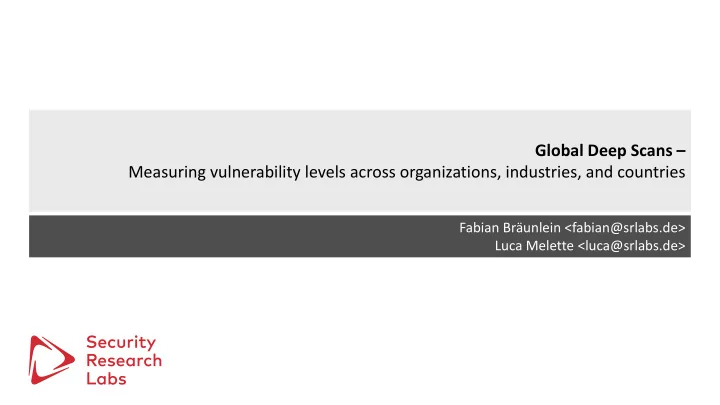 global deep scans measuring vulnerability levels across