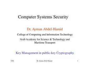 Computer Systems Security  Dr. Ayman Abdel-Hamid  College of Computing and Information Technology