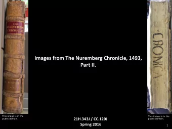 Images from The Nuremberg Chronicle, 1493,  Part II.  This image is in the  This image is in the