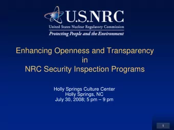 Enhancing Openness and Transparency  in  NRC Security Inspection Programs  Holly Springs Culture