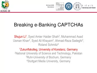 Breaking e-Banking CAPTCHAs Shujun Li 1 , Syed Amier Haider Shah 2 , Muhammad Asad Usman Khan 2 ,