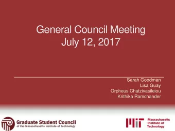 General Council Meeting  July 12, 2017  Sarah Goodman  Lisa Guay  Orpheus Chatzivasileiou  Krithika