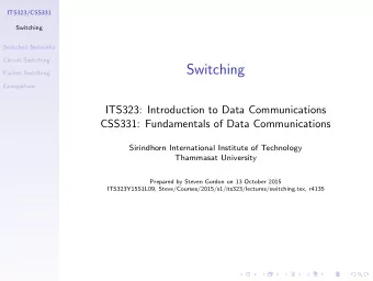 Switching  Packet Switching  Comparison  ITS323: Introduction to Data Communications  CSS331: