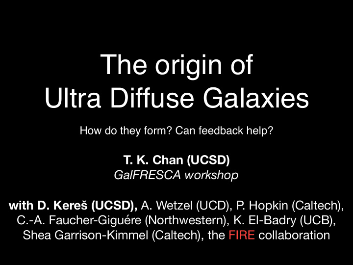 the origin of ultra diffuse galaxies