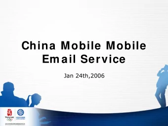 China Mobile Mobile  Em ail Service  Jan 24th,2006  Outline  Market in China  Service