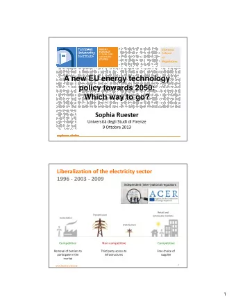 A new EU energy technology  policy towards 2050:  Which way to go?  Sophia Ruester  Universit