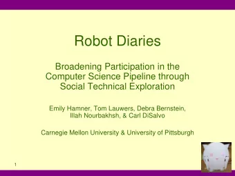 Robot Diaries  Broadening Participation in the  Computer Science Pipeline through  Social Technical