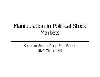Manipulation in Political Stock  Manipulation in Political Stock  Markets  Markets  Koleman Strumpf