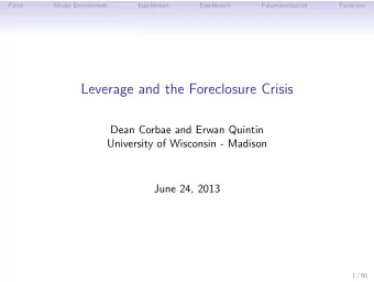 Leverage and the Foreclosure Crisis  Dean Corbae and Erwan Quintin  University of Wisconsin -