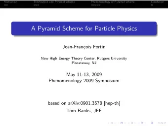 A Pyramid Scheme for Particle Physics  Jean-Fran  cois Fortin  New High Energy Theory Center,