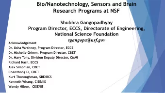 Bio/Nanotechnology, Sensors and Brain  Research Programs at NSF  Shubhra Gangopadhyay  Program