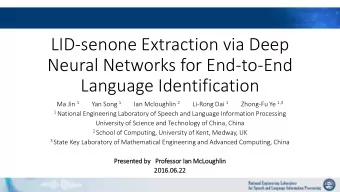 LID-senone Extraction via Deep  Neural Networks for End-to-End  Language Identification Ma Jin 1