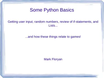 Some Python Basics  Getting user input, random numbers, review of if-statements, and  Lists...