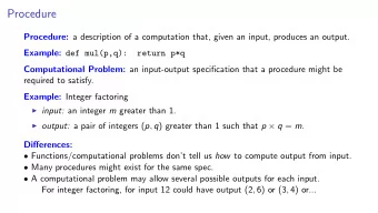 Procedure Procedure: a description of a computation that, given an input, produces an output.
