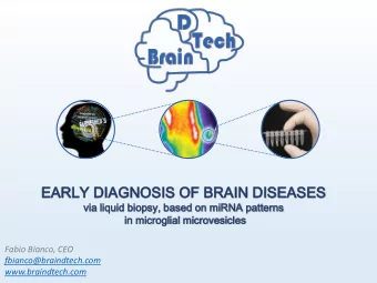 EA  EARLY DI  Y DIAG  AGNOSI  SIS  S OF  F BR  BRAI  AIN DISE  SEAS  ASES  ES  via liquid  id biops