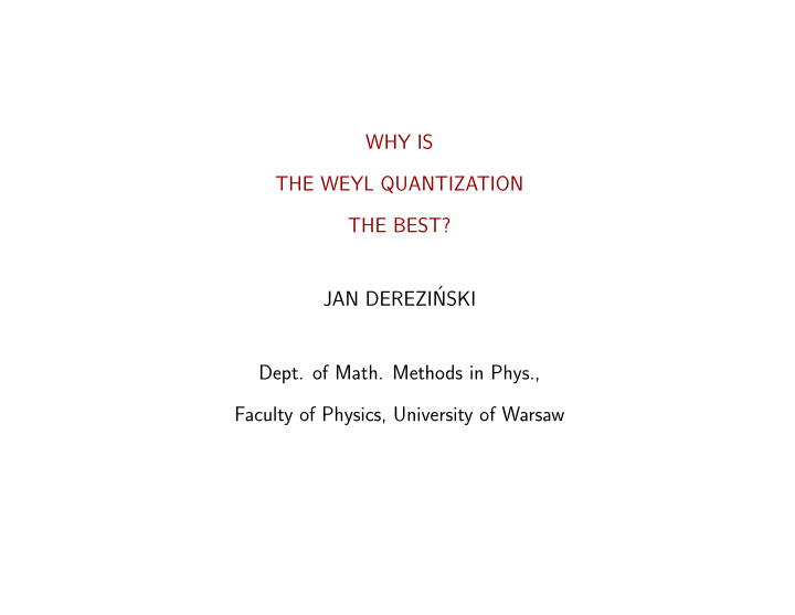 why is the weyl quantization the best jan derezi nski