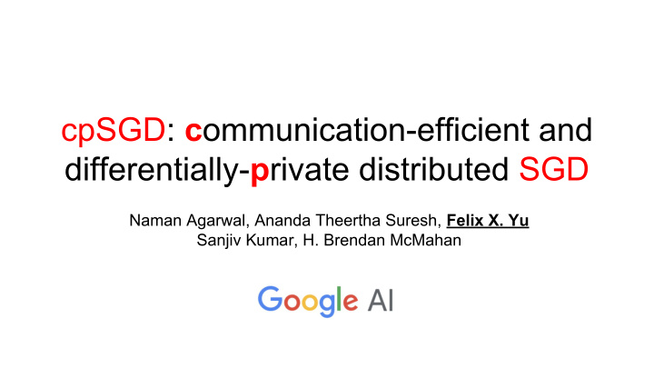 cpsgd c ommunication efficient and differentially p